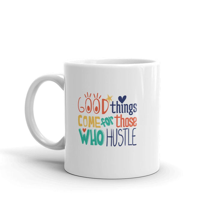 Those Who Hustle Coffee Mug