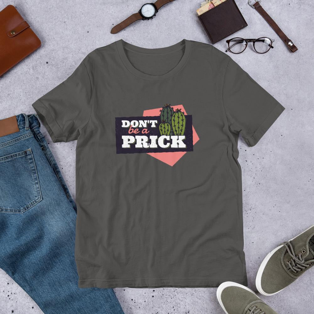 Don't be a Prick Half Sleeve T-Shirt