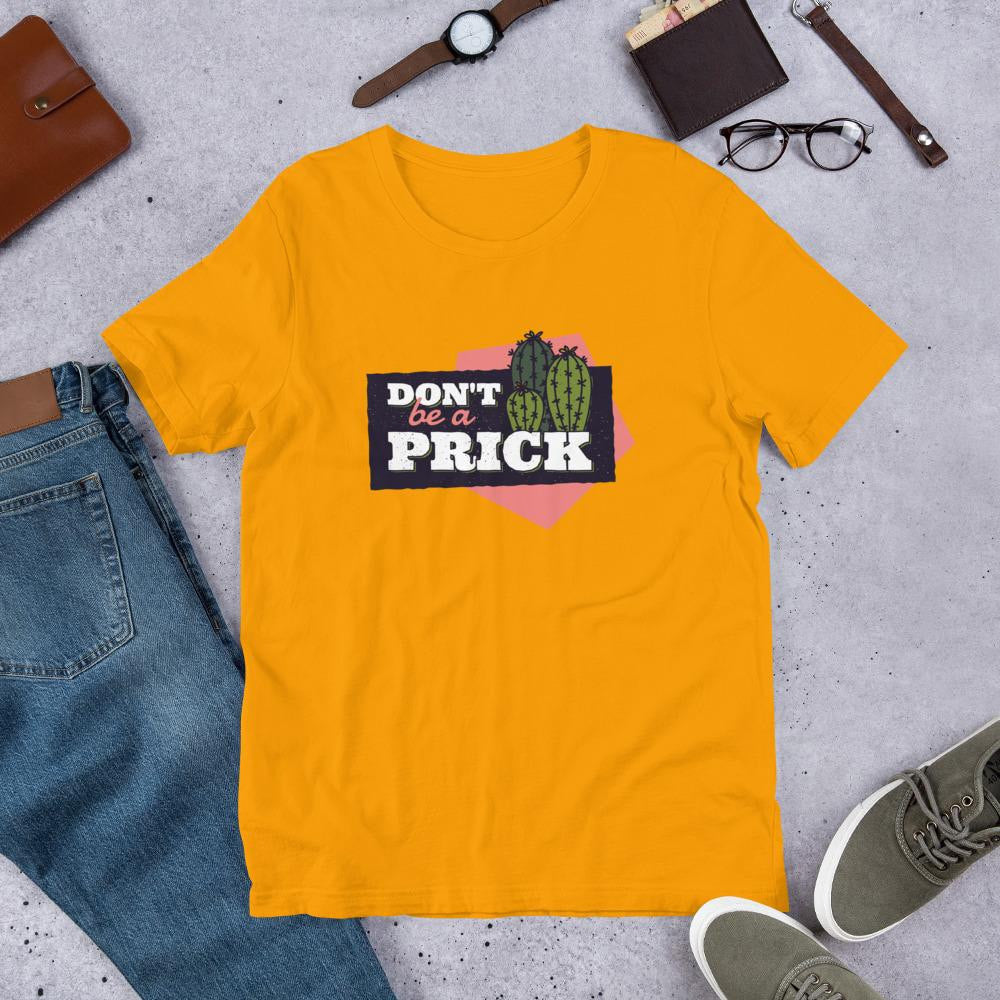 Don't be a Prick Half Sleeve T-Shirt